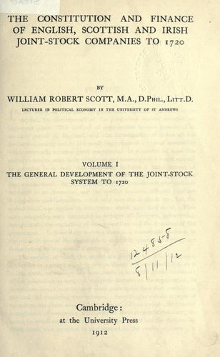 The constitution and finance of English, Scottish and Irish joint-stock companies to 1720