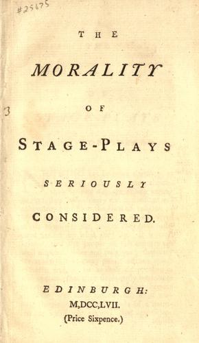 The morality of stage-plays seriously considered