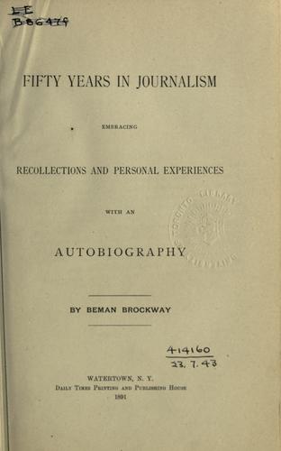 Fifty Years in Journalism Embracing Recollections and Personal Experiences With an Autobiography