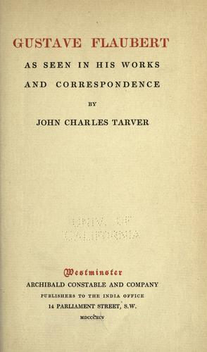 Gustave Flaubert as seen in his works and correspondence