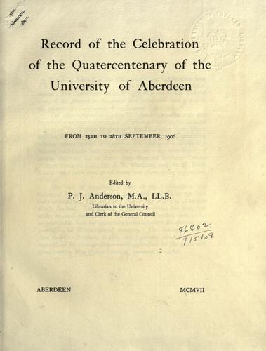 Record of the celebration of the quatercentenary of the University of Aberdeen, from 25th to 28th September, 1906