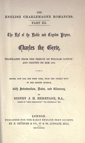 The Lyf of the noble and Crysten prynce, Charles the Grete