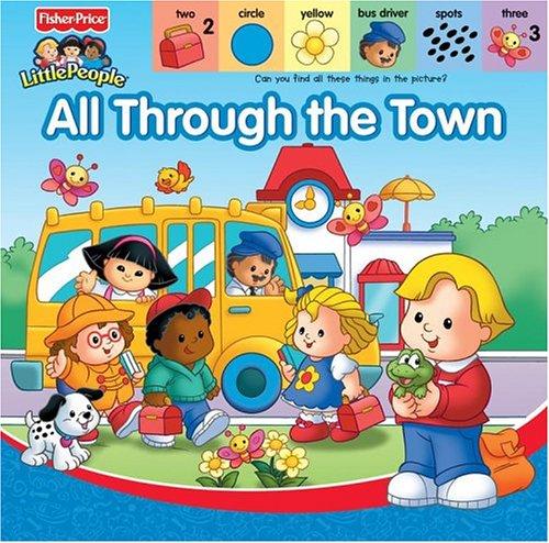All Through the Town (Fisher Price Little People)