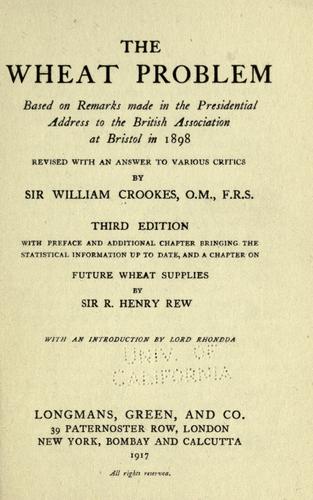 The wheat problem, based on remarks made in the presidential address to the British association at Bristol in 1898