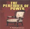 Perfidies of Power
