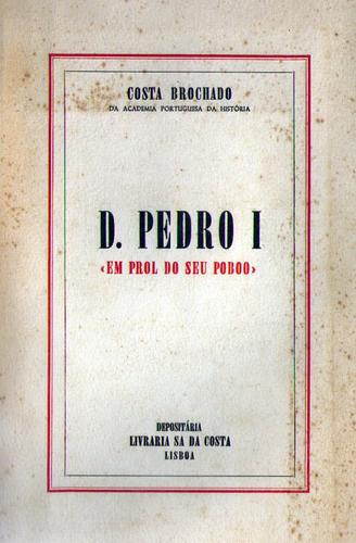 D. Pedro I "em prol do seu poboo"