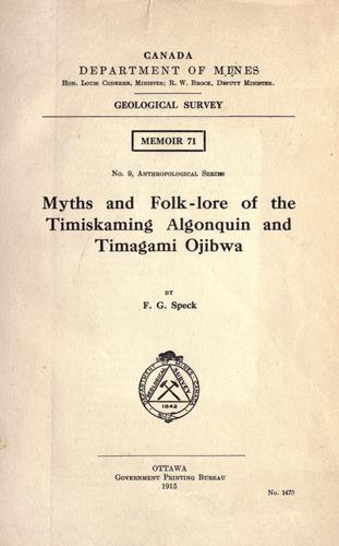 Myths and folk-lore of the Timiskaming Algonquin and Timagami Ojibwa