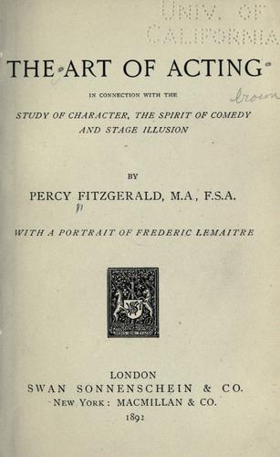 The art of acting in connection with the study of character, the spirit of comedy and stage illusion