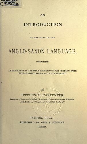 An introduction to the study of the Anglo-Saxon language, comprising an elementary grammar, selections for reading, with explanatory notes and a vocabulary