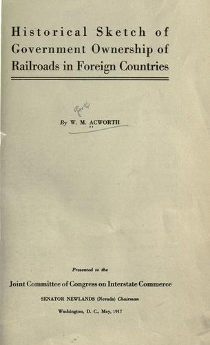 Historical sketch of government ownership of railroads in foreign countries
