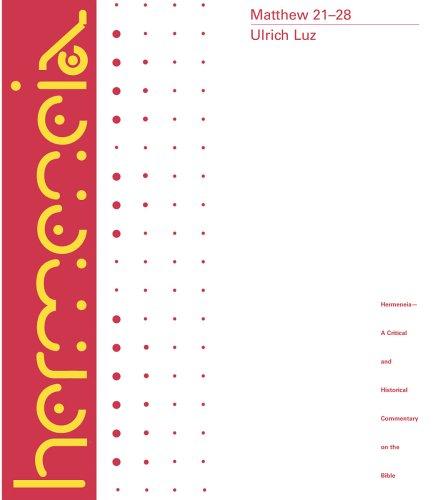 Matthew 21-28: A Commentary (Hermeneia: a Critical and Historical Commentary on the Bible)