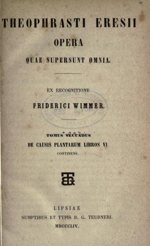 Theophrasti Eresii opera, quae supersunt, omnia