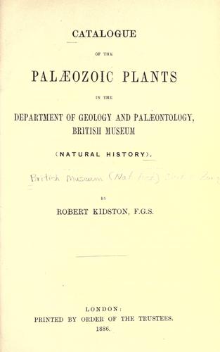 Catalogue of the Palaeozoic plants in the Department of Geology and Palaeontology, British Museum