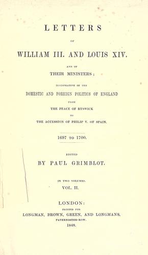Letters of William 3 and Louis 14 and their ministers