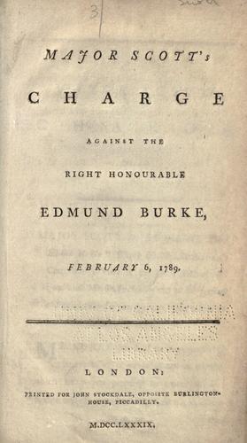 Major Scott's charge against the Right Honourable Edmund Burke, February 6, 1789