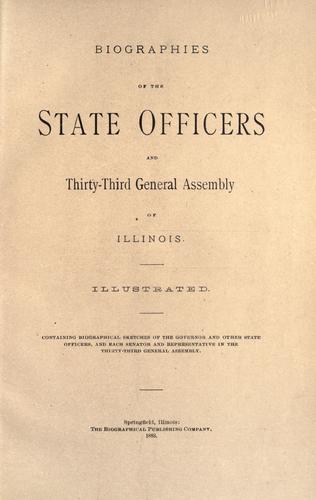 Biographies of the state officers and Thirty-third General Assembly of Illinois ..