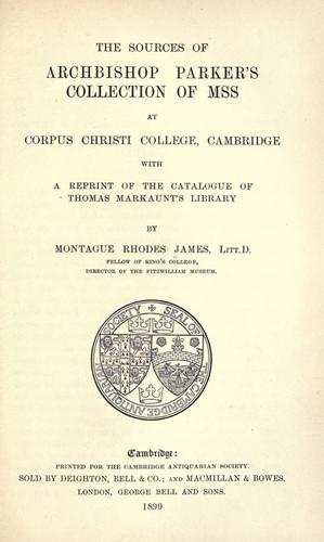 The sources of Archbishop Parker's collection of mss. at Corpus Christi College, Cambridge