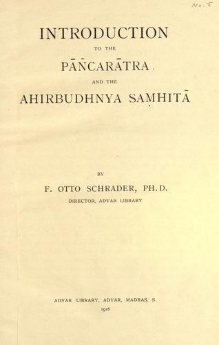 Introduction to the Pañcaratra and the Ahirbudhnya samhita by F. Otto Schrader
