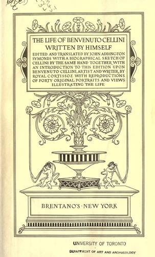 The life of Benvenuto Cellini written by himself
