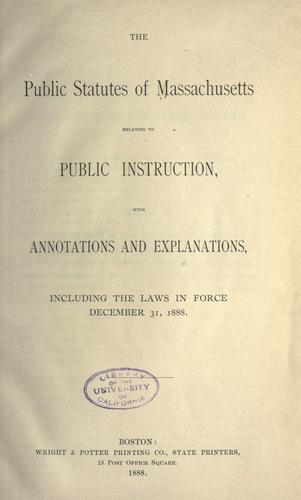 The public statutes of Massachusetts relating to public instruction ... 1888
