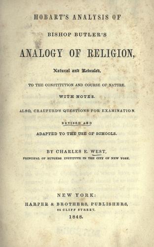Hobart's Analysis of Bishop Butler's Analogy of religion, natural and revealed, to the consititution and course of nature. With notes