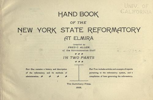 Hand book of the New York state reformatory at Elmira, comp