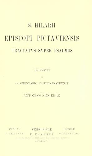 S. Hilarii episcopi Pictaviensis Tractatus super Psalmos