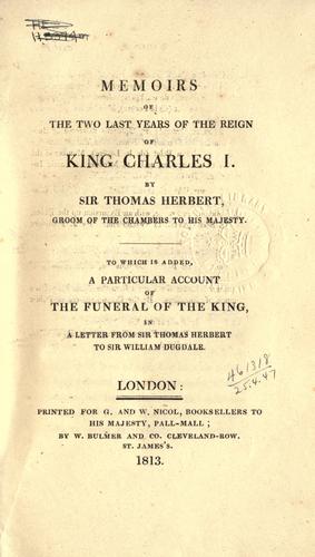 Memoirs of the two last years of the reign of King Charles I