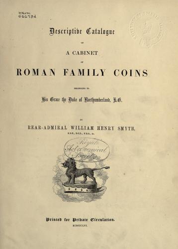 Descriptive catalogue of a cabinet of Roman family coins belonging to the Duke of Northumberland