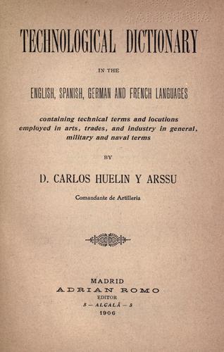 Technological dictionary in the English, Spanish, German, and French languages