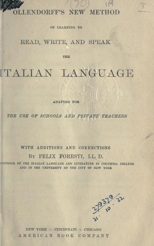 Ollendorff's new method of learning to read, write, and speak the Italian language, adapted for the use of schools and private teachers