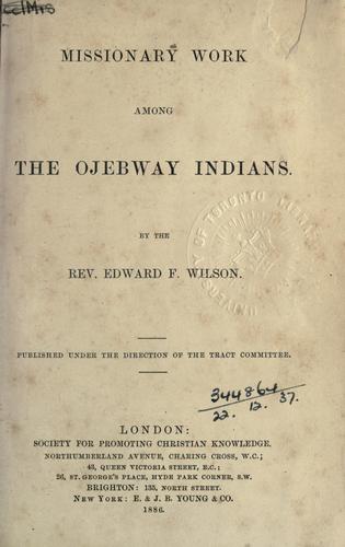 Missionary work among the Ojebway Indians