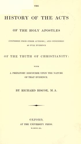 The history of the Acts of the holy apostles confirmed from other authors, and considered as full evidence of the truth of Christianity