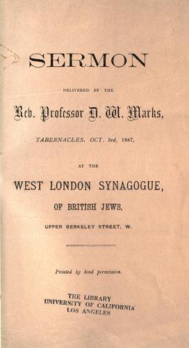Sermon delivered by the Reb. Professor D.W. Marks ... at the West London Synagogue of British Jews