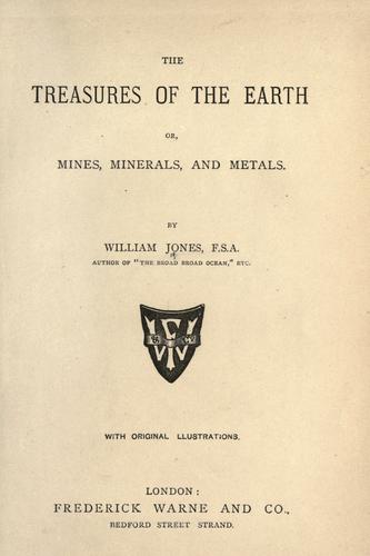 The treasures of the earth; or, Mines, minerals and metals