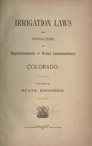 Irrigation laws and instructions to superintendent and water commissioners, Colorado