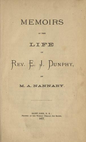 Memoirs of the life of Rev. E.J. Dunphy