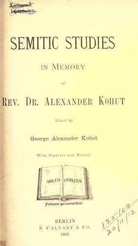 Semitic studies in memory of Rev. Dr. Alexander Kohut