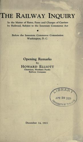 The railway inquiry in the matter of rates, fares and charges of carriers by railroad, subject to the Interstate commerce act, before the Interstate Commerce Commission, Washington, D.C