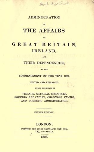 Administration of the affairs of Great Britain, Ireland, and their dependencies, at the commencement of the year 1823
