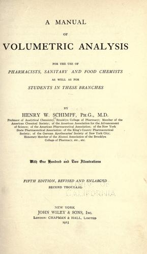 A manual of volumetric analysis for the use of pharmacists, sanitary and food chemists