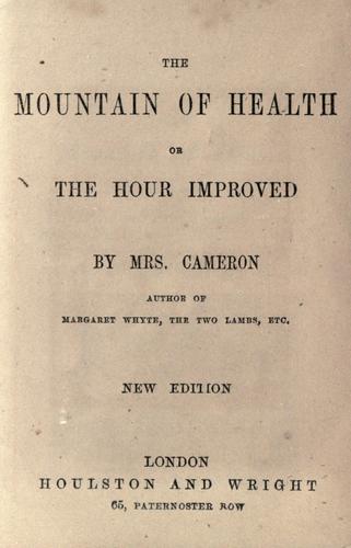 The mountain of health, or, The hour improved