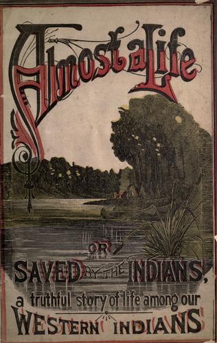 Almost a life, or saved by the Indians