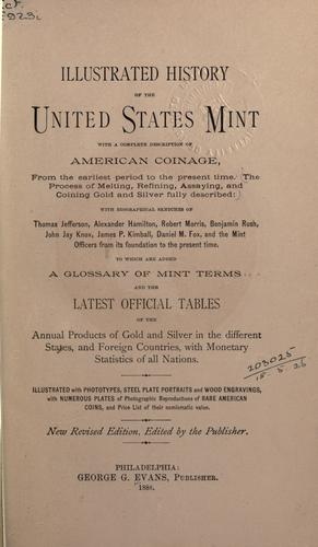 Illustrated history of the United States Mint