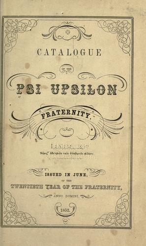 Catalogue of the Psi upsilon fraternity ..