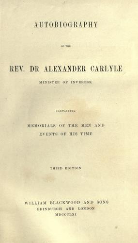Autobiography of the Rev. Dr Alexander Carlyle