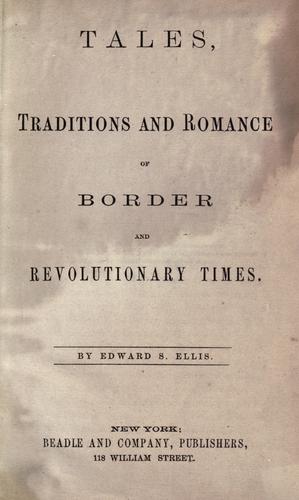 Tales, traditions and romance of border and revolutionary times