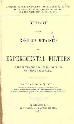 Report of the results obtained with experimental filters at the Pettaconset pumping station of the Providence water works