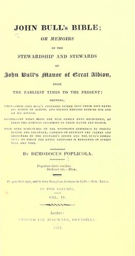 John Bull's Bible; or, Memoirs of the stewardship and stewards of John Bull's manor of Great Albion