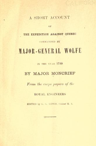 A short account of the expedition against Quebec commanded by Major-General Wolfe in the year 1759